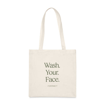 Wash. Your. Face. Tote Bag